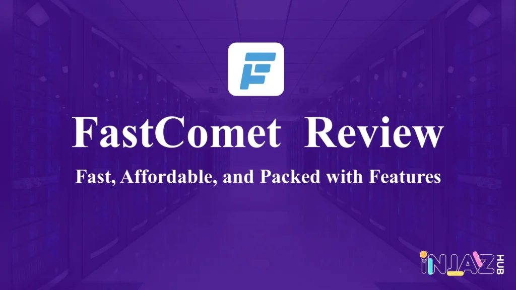 FastComet Review 2025 – Fast, Affordable, and Packed with Features