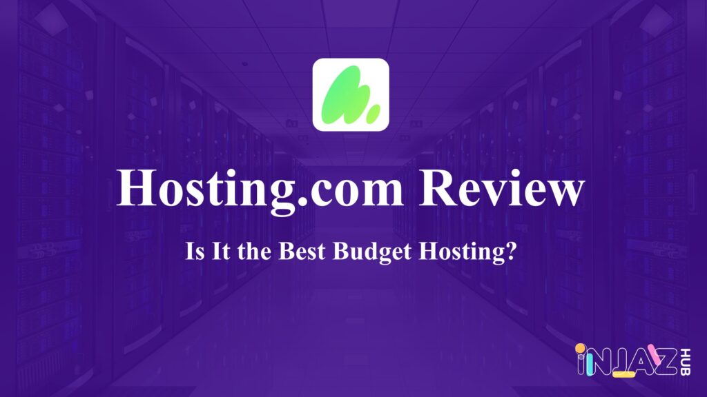 Hosting.com Review 2025 – Is It the Best Budget Hosting